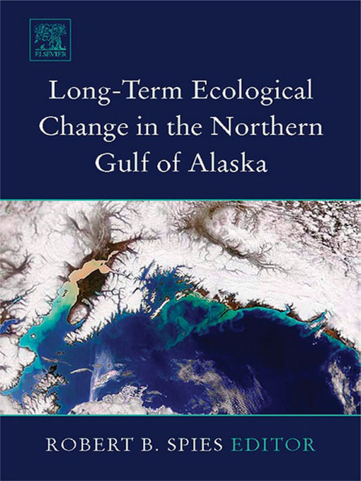 Title details for Long-term Ecological Change in the Northern Gulf of Alaska by R.B. Spies - Available